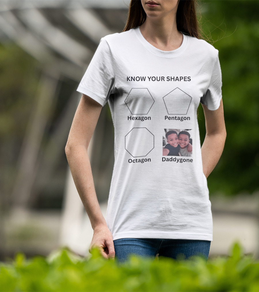 Know Your Shapes Hexagon Pentagon Octagon Daddygone T-Shirt