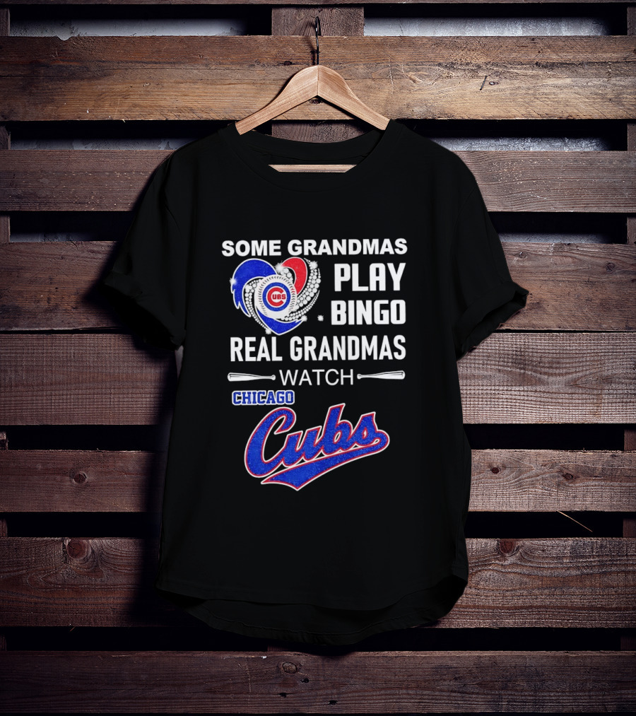 Chicago Cubs Some Grandmas Play Bingo Real Grandmas T-Shirt