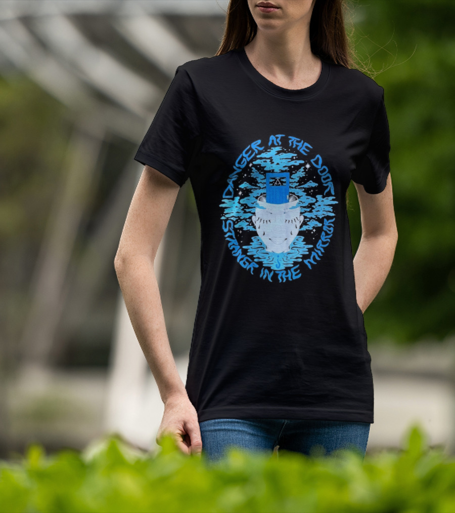 Danger At The Door Stranger In The Mirror Blue Face And Hat T-Shirt