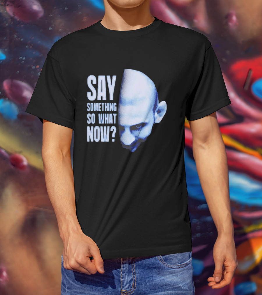 Khamzat Say Something So What Now Bald Head Intense Gaze T-Shirt