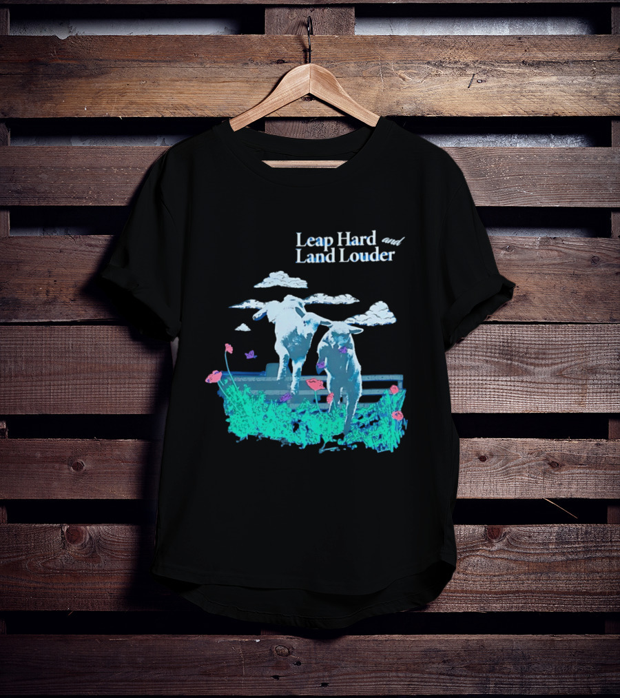 Leap Hard Land Louder Lambs Jumping Over Fence With Flowers T-Shirt
