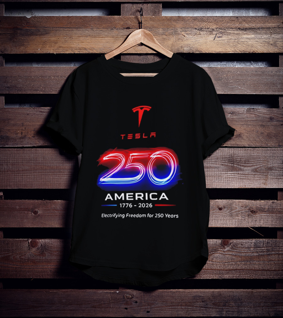 Tesla 250 America 1776 To 2026 Electrifying Freedom For 250 Years T-Shirt
