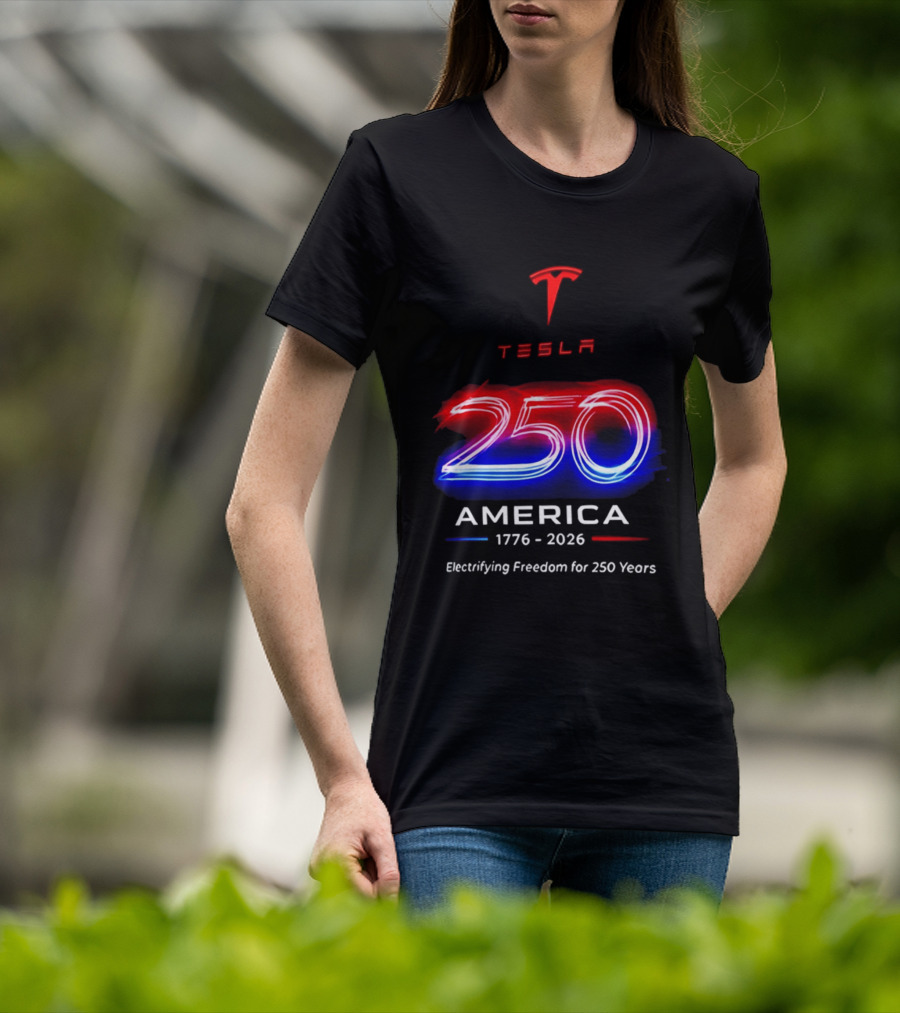 Tesla 250 America 1776 To 2026 Electrifying Freedom For 250 Years T-Shirt