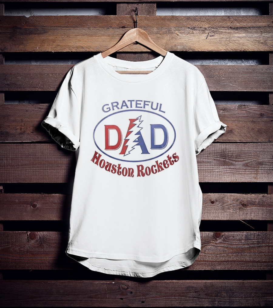 Grateful Dad Houston Rockets Collaboration Dad Appreciation T-Shirt