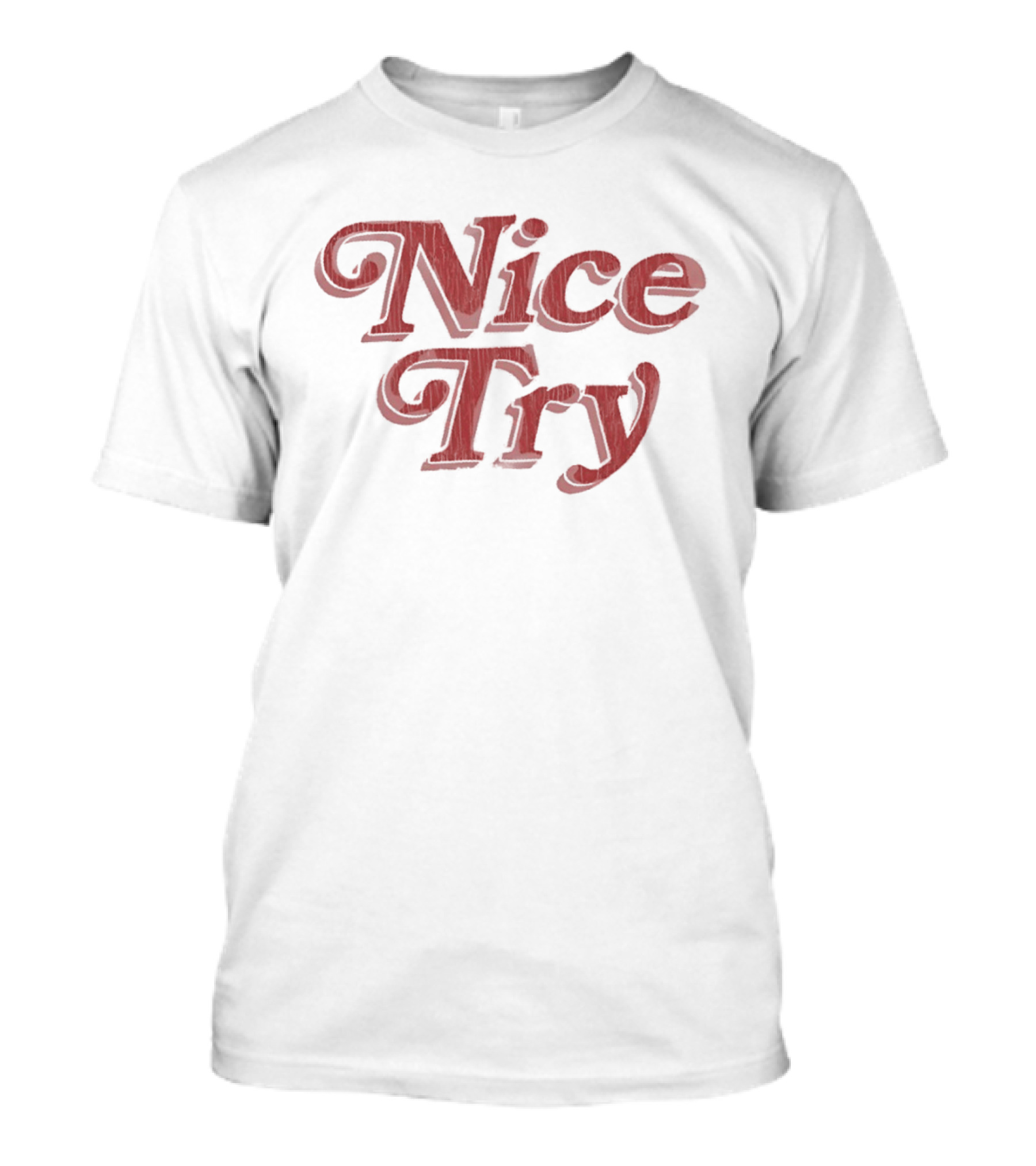 Nice Try Vintage Style Red T-Shirt