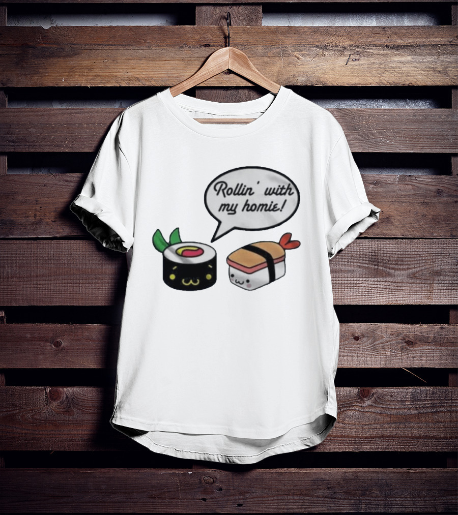 Kawaii Sushi Rollin With My Homie Cute Sushi Cartoon Characters T-Shirt