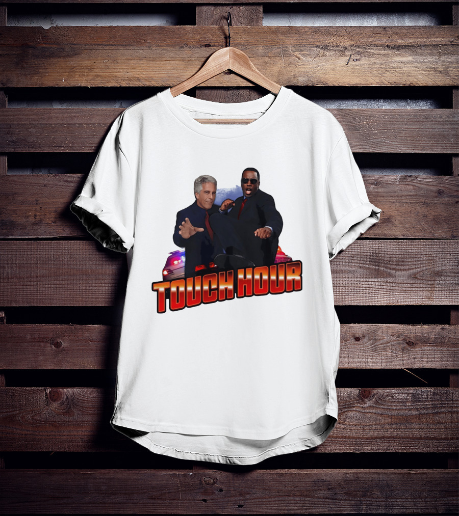 Touch Hour Epstein Diddy Comedy T-Shirt