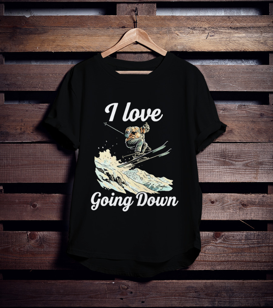 I Love Going Down Skiing Skier Jumping T-Shirt