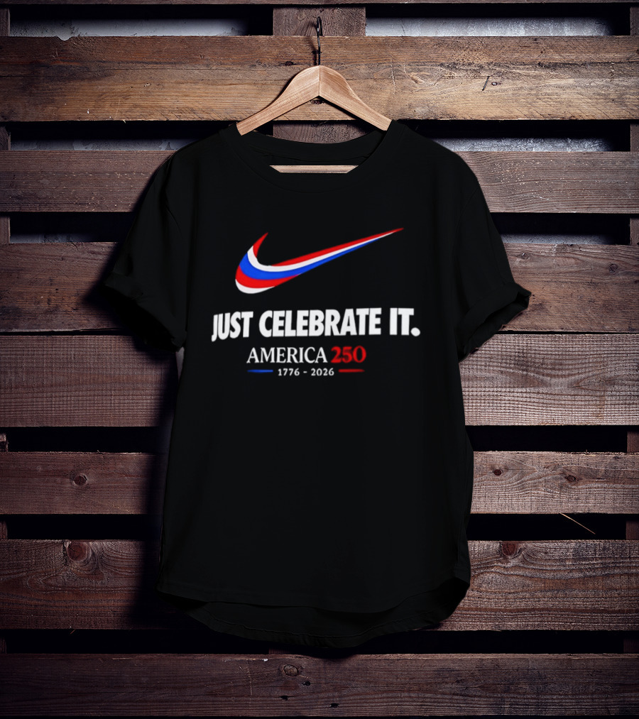 Just Celebrate It America 250 1776 2026 Nike T-Shirt