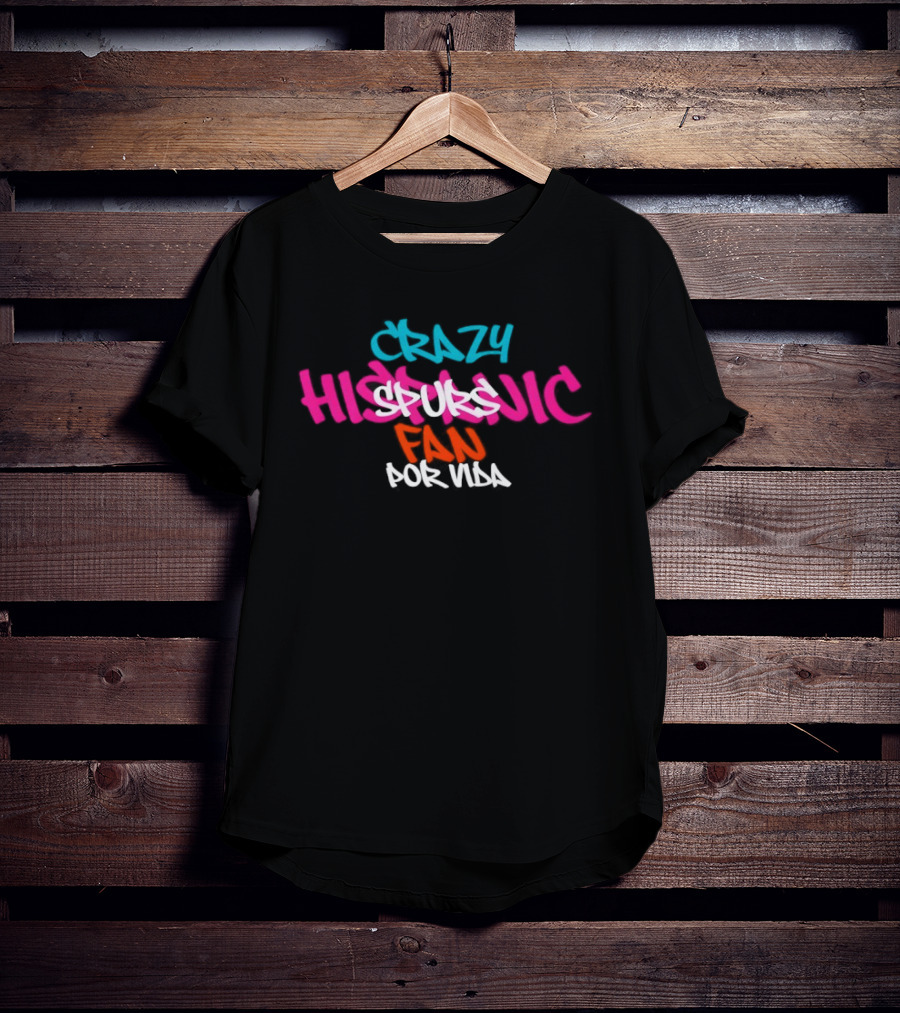 Crazy Hispanic Spurs Fan Portal T-Shirt