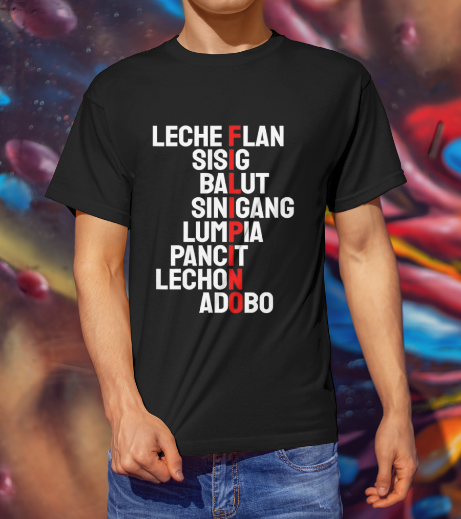 Leche Flan Sisig Balut Sinigang Lumpia Pancit Lechon Adobo Filipino Cuisine T-Shirt