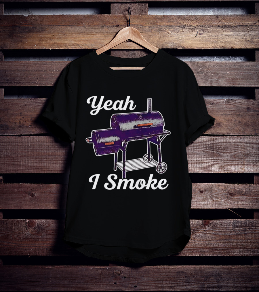 Yeah I Smoke BBQ Grill Smoker T-Shirt