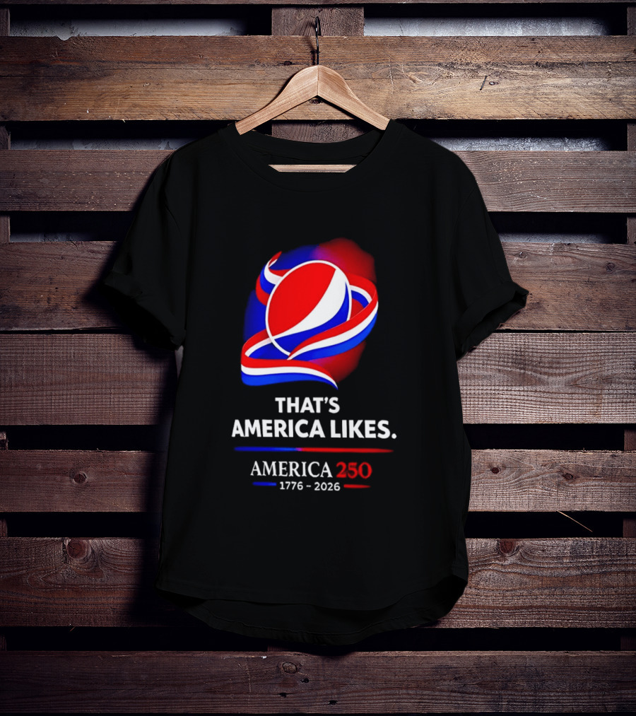 That's America Likes America 250 1776 2026 Peppsi T-Shirt