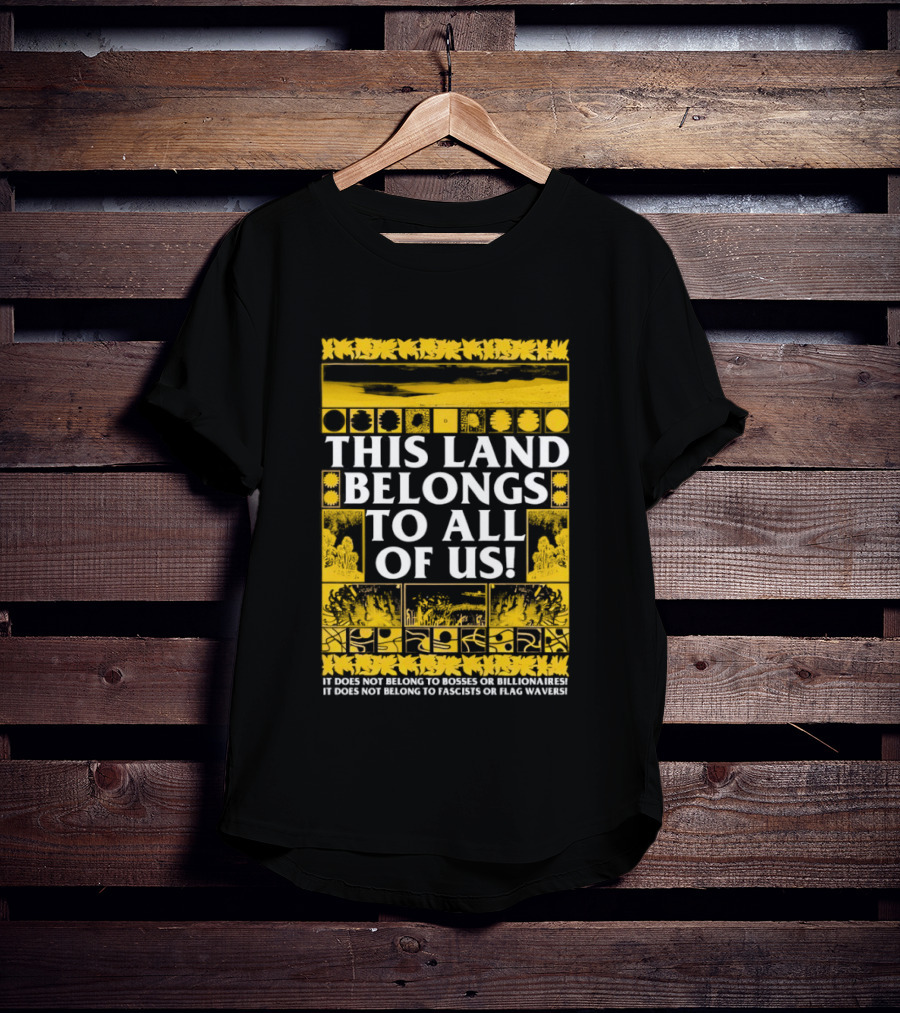 This Land Belongs To All Of Us We Belong To Each Other Not Facists Or Flag Waivers T-Shirt
