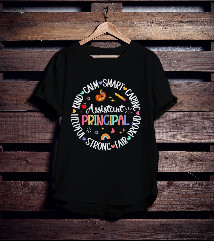 Assistant Principal Appreciation Week Kind Caring Smart Proud Strong Fair T-Shirt
