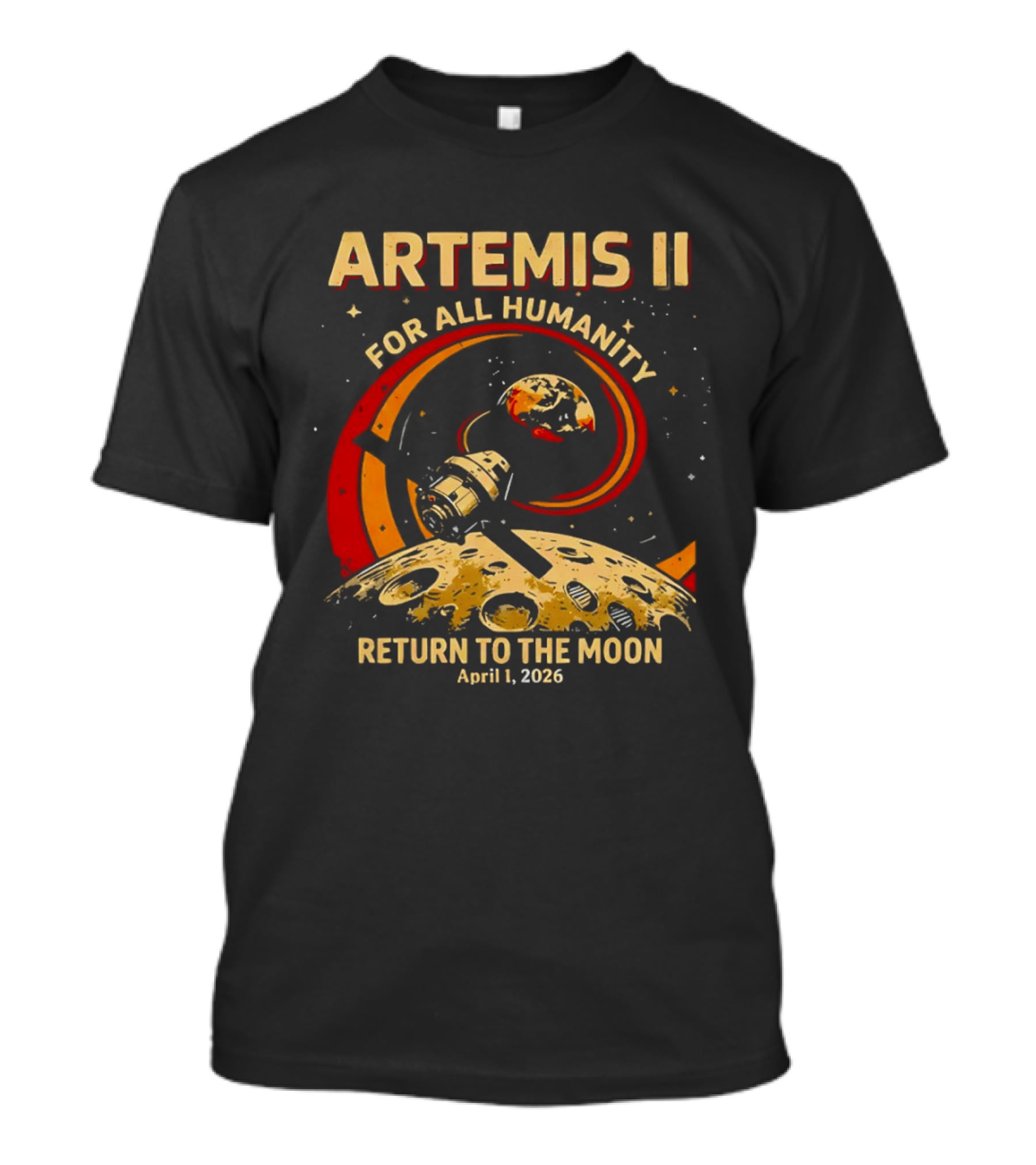 Artemis II For All Humanity Moon Mission April 1 2026 Return To The Moon T-Shirt