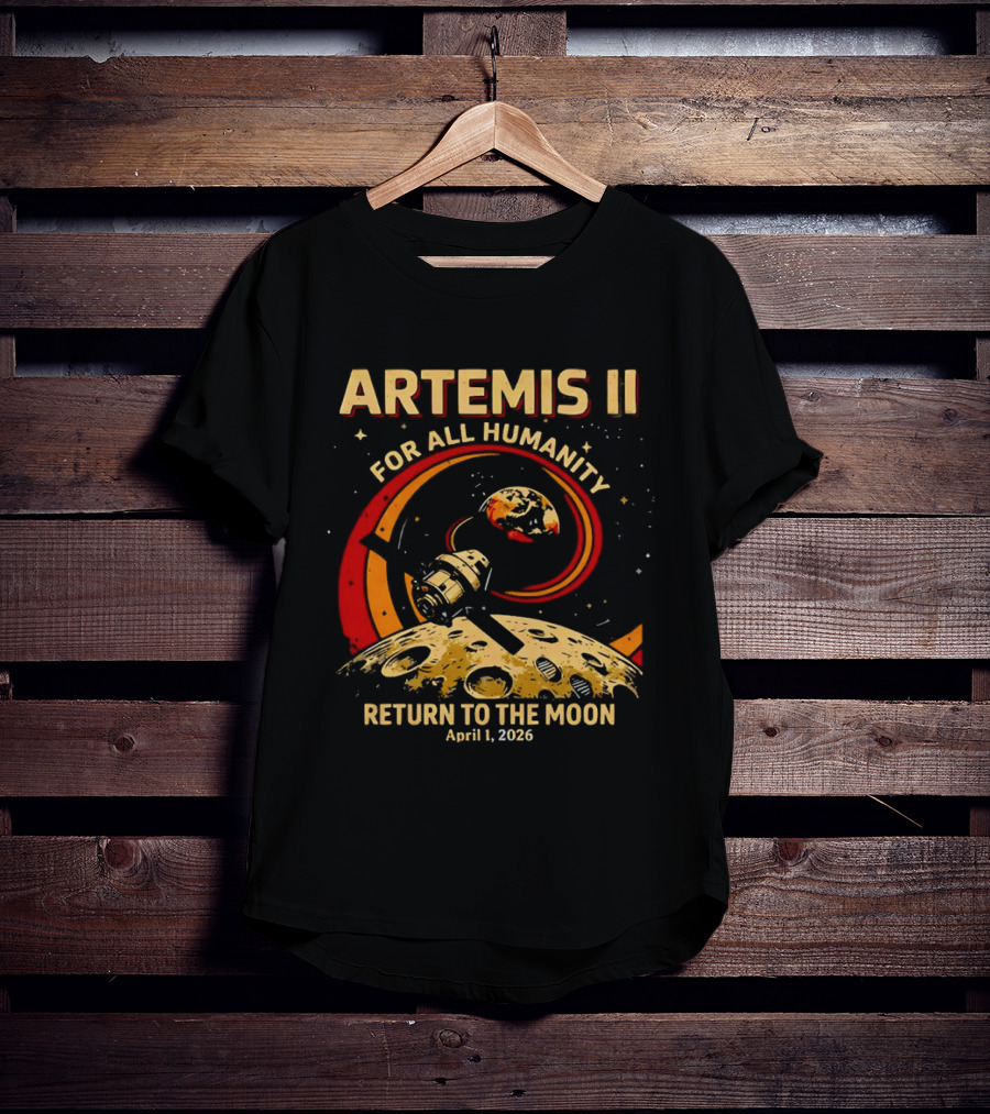 Artemis II For All Humanity Moon Mission April 1 2026 Return To The Moon T-Shirt