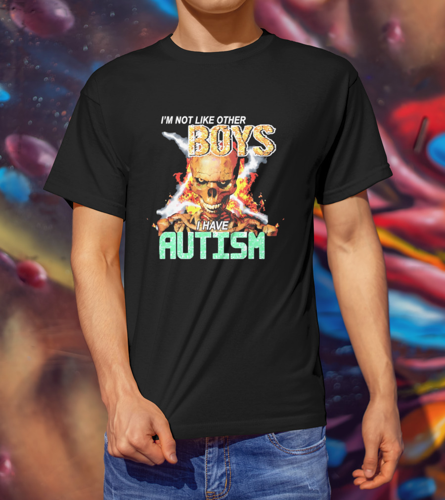 I'm Not Like Other Boys I Have Autism Skull Flaming T-Shirt