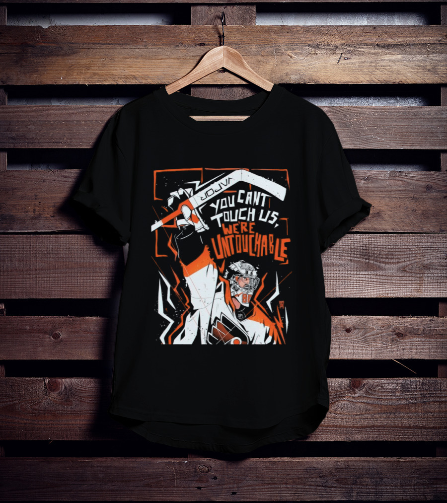 Philadelphia Flyers You Can't Touch Us We're Untouchable Hockey Team Spirit T-Shirt