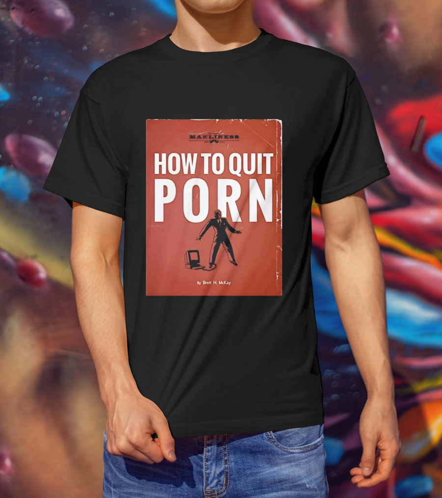 Manliness How To Quit Porn Book Brett H. McKay T-Shirt