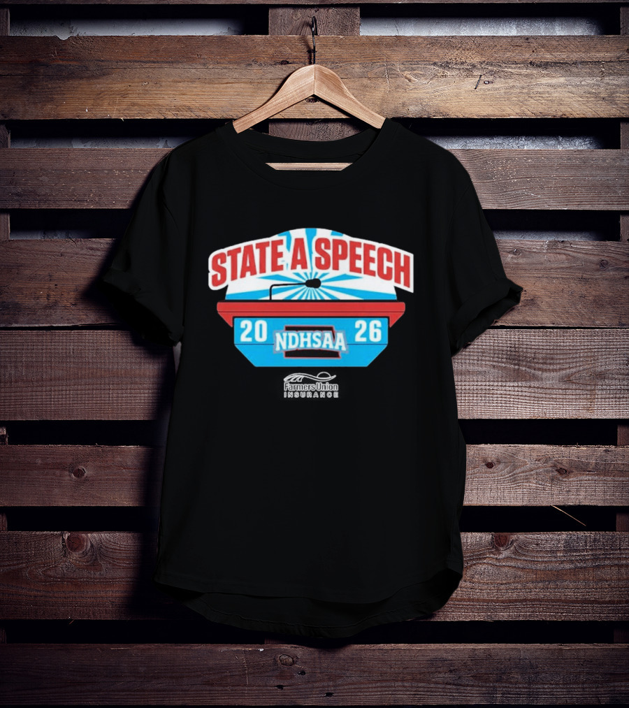 State A Speech NDHSAA 2026 Farmers Union Insurance T-Shirt