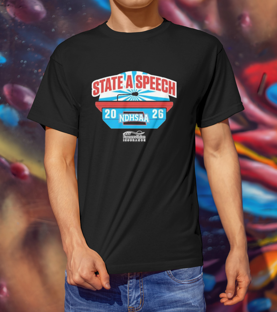 State A Speech NDHSAA 2026 Farmers Union Insurance T-Shirt