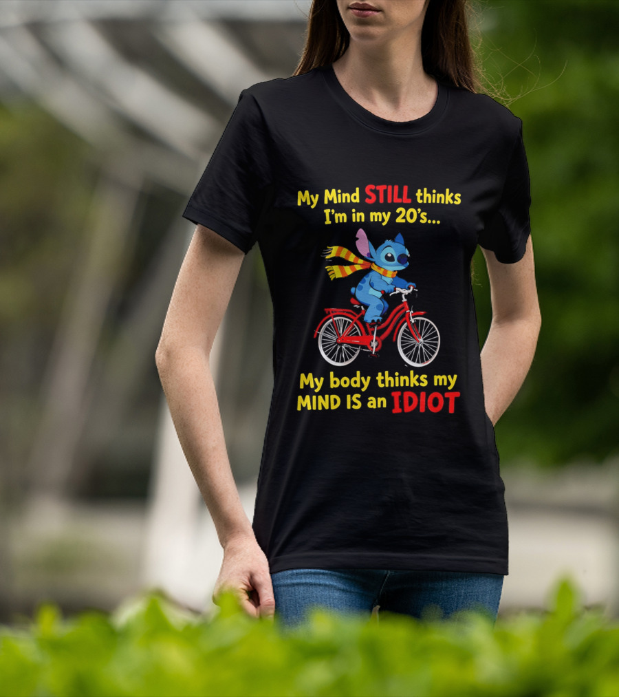Stitch Riding Bike My Mind Still Thinks I'm In My 20's My Body Thinks My Mind Is An Idiot T-Shirt