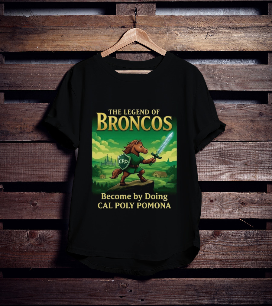 The Legend Of Broncos Become By Doing Adventure Cal Poly Pomona T-Shirt
