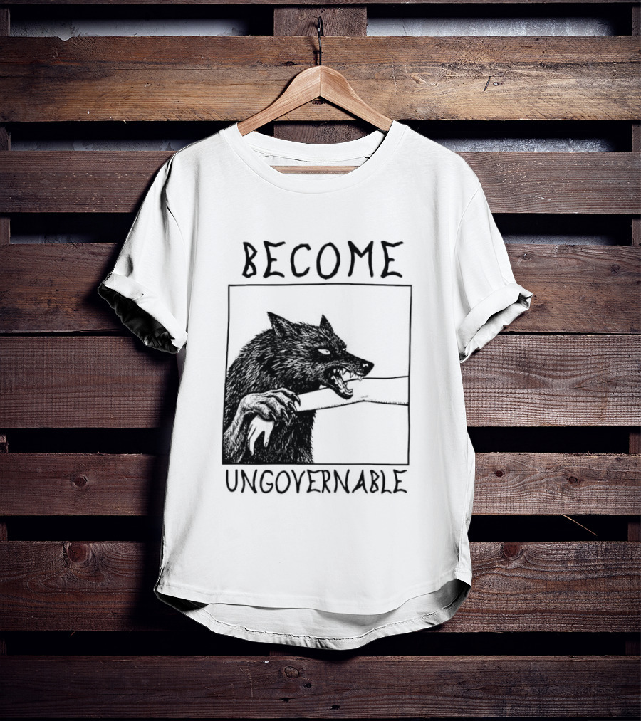 Become Ungovernable Wolf Refuse To Be Tamed Forever Meme T-Shirt