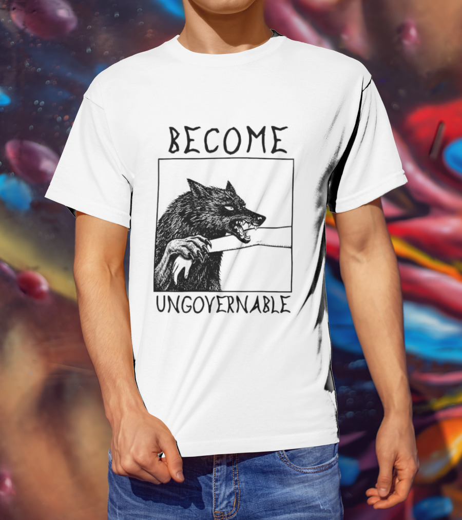 Become Ungovernable Wolf Refuse To Be Tamed Forever Meme T-Shirt
