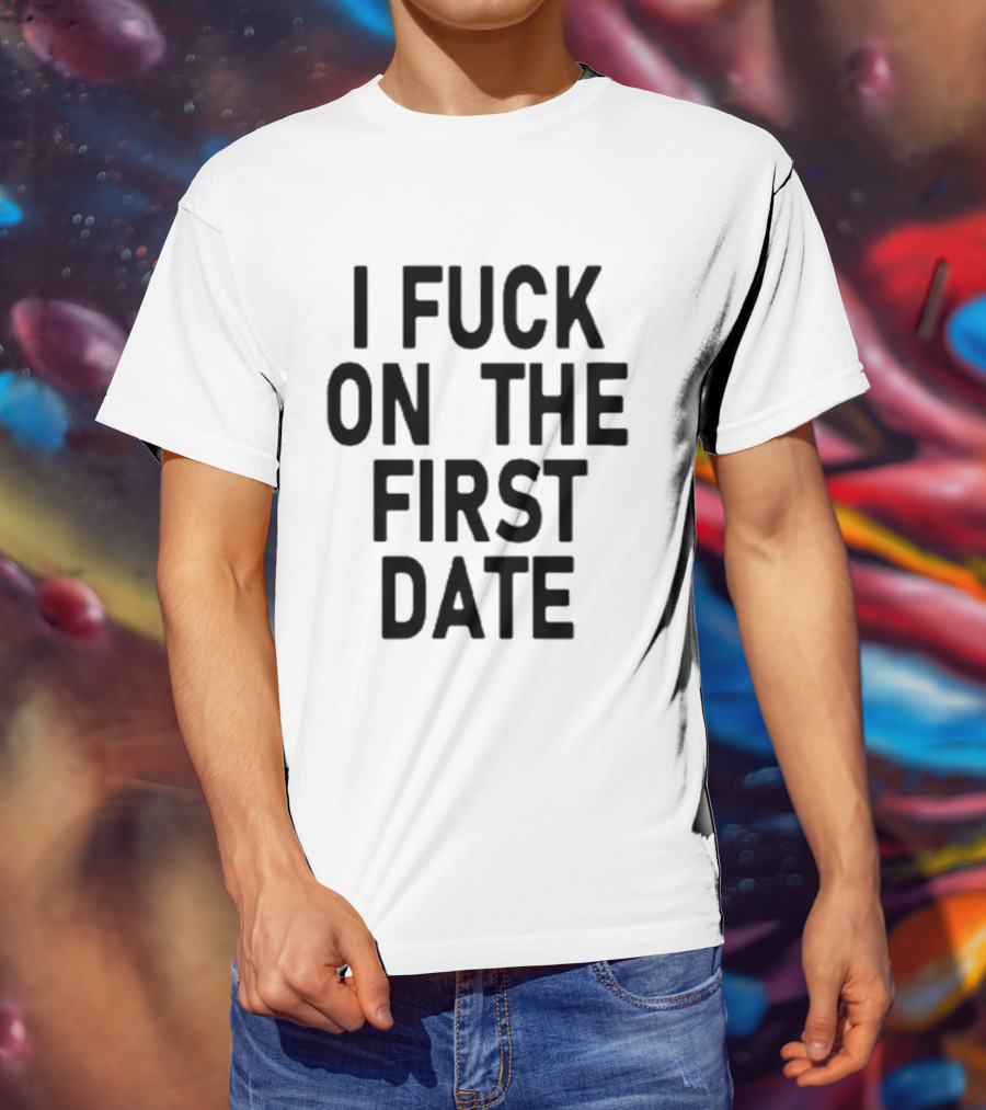 I Fuck On The First Date Ivy Wolk Phrase T-Shirt