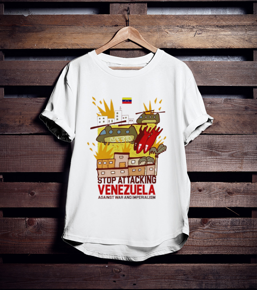 Stop Attacking Venezuela Against War And Imperialism Tanks Bombs City Explosion Venezuelan Flag T-Shirt