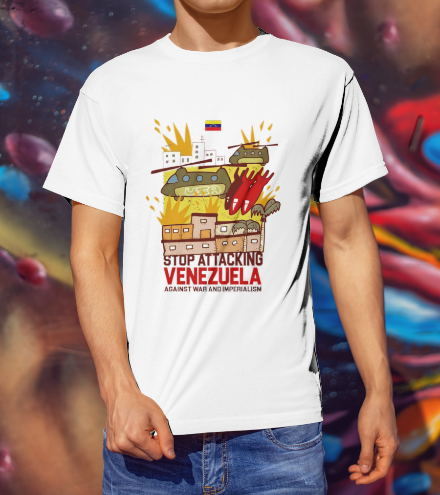 Stop Attacking Venezuela Against War And Imperialism Tanks Bombs City Explosion Venezuelan Flag T-Shirt