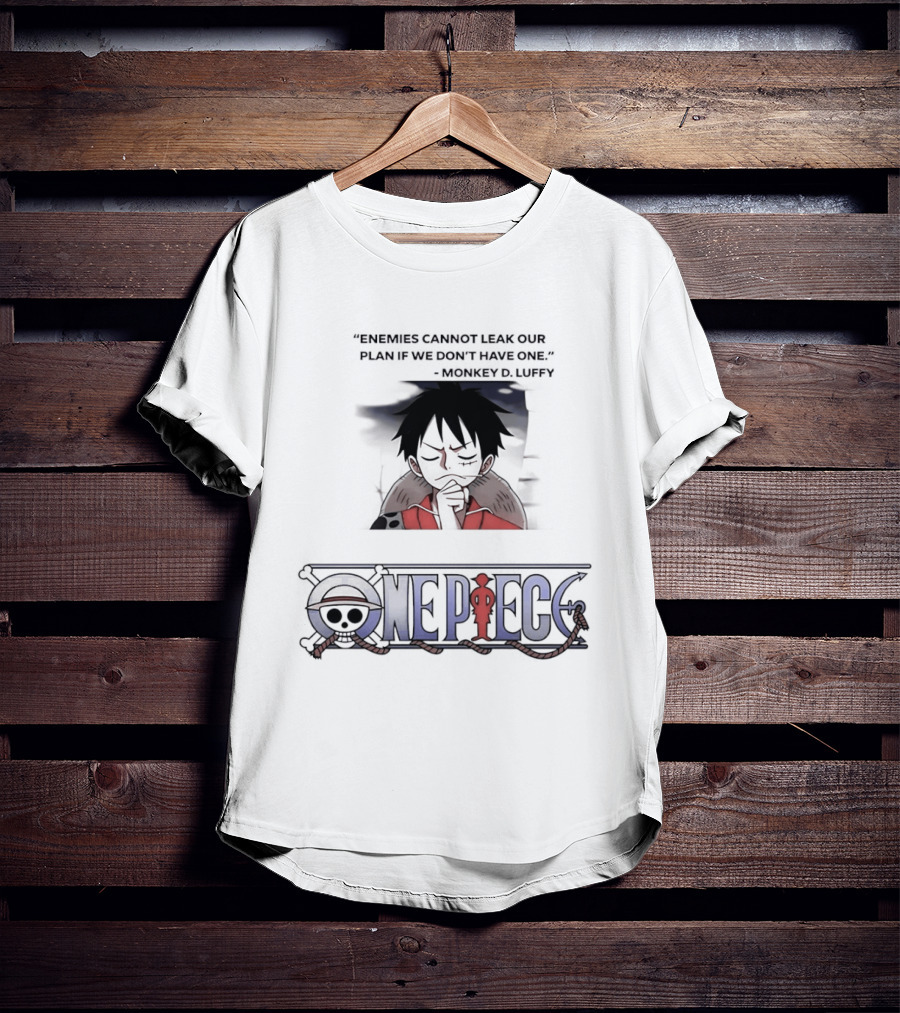 One Piece Monkey D Luffy Enemies Cannot Leak Our Plan If We Don't Have One T-Shirt