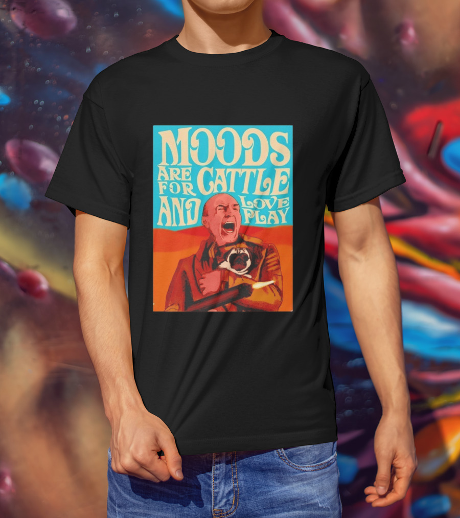 Moods Are For Cattle And Loveplay Gurney Halleck Dune T-Shirt