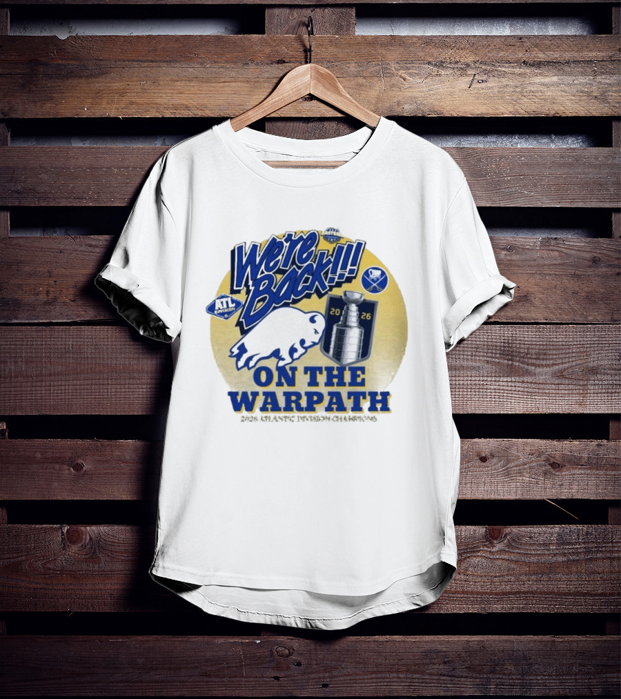 Buffalo Sabres We're Back On The Warpath Stanley Cup 2026 Eastern Conference T-Shirt