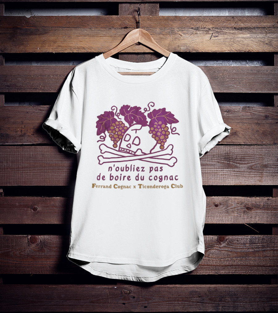Ferrand Cognac X Ticonderoga Club N'oubliez Pas De Boire Du Cognac Grapes Skull Crossbones T-Shirt