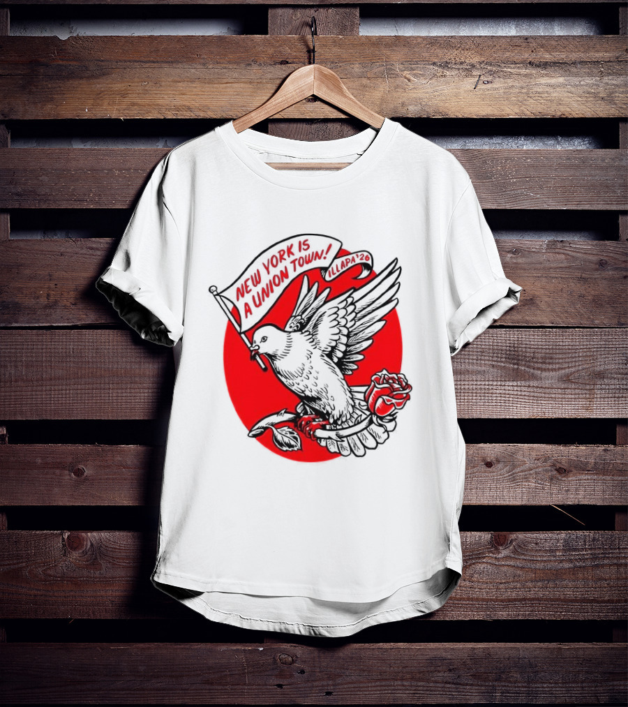 New York Is A Union Town Dove With Rose And Banner T-Shirt