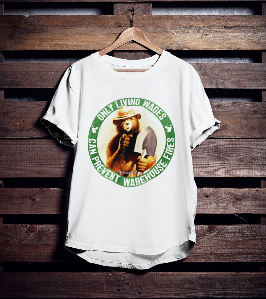 Only Living Wages Can Prevent Warehouse Fires Smokey T-Shirt