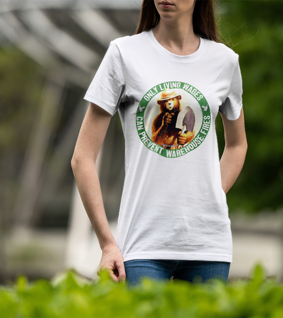 Only Living Wages Can Prevent Warehouse Fires Smokey T-Shirt