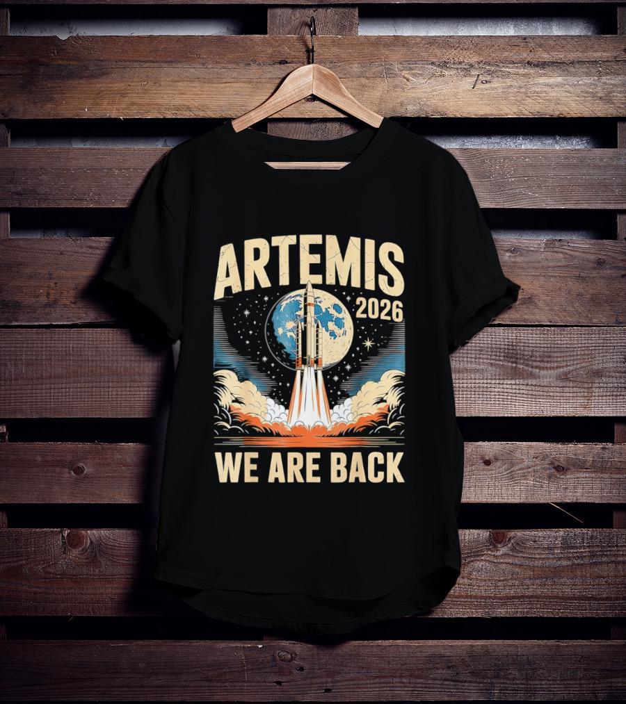 Artemis 2026 Moon Rocket Launch We Are Back T-Shirt