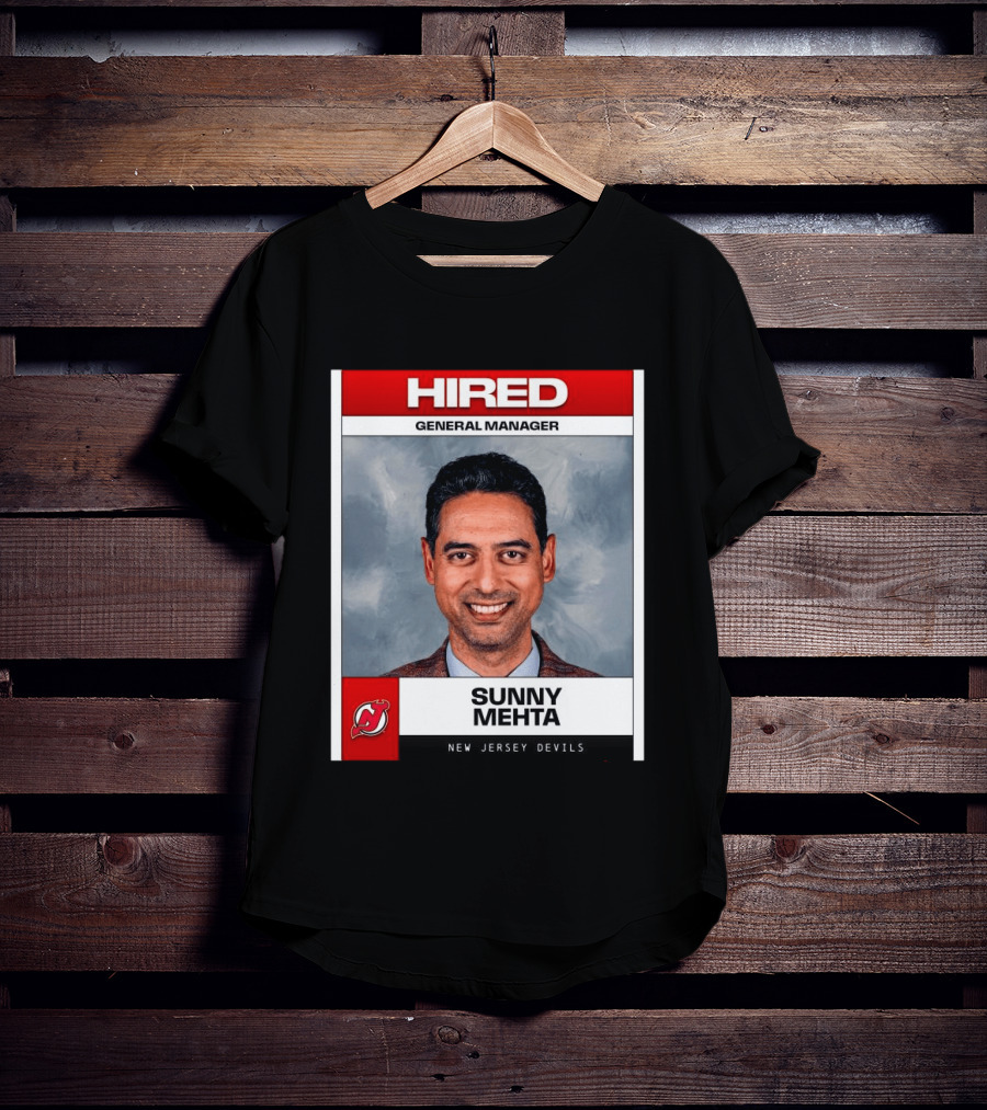 Hired General Manager Sunny Mehta New Jersey Devils T-Shirt