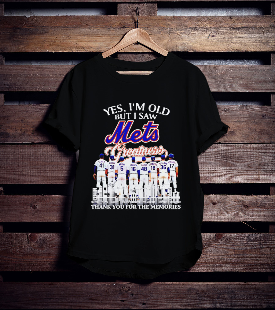 Yes I'm Old But I Saw Mets Greatness Seaver Piazza Wright Gooden DeGrom Strawberry Hernandez T-Shirt