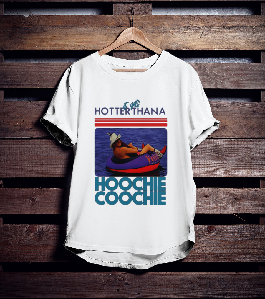 It Gets Hotter Than A Hoochie Coochie Lake Float Cowboy Hat T-Shirt