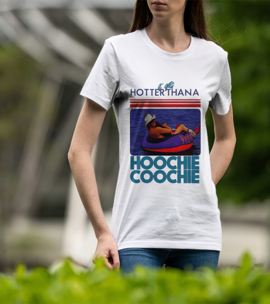 It Gets Hotter Than A Hoochie Coochie Lake Float Cowboy Hat T-Shirt