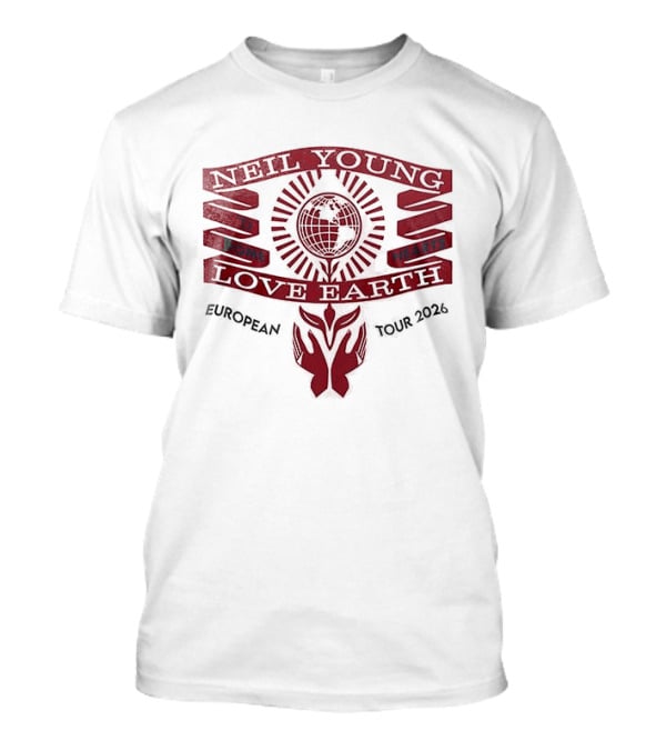 Neil Young Love Earth Hearts And Chrome European Tour 2026 Dates Schedule T-Shirt