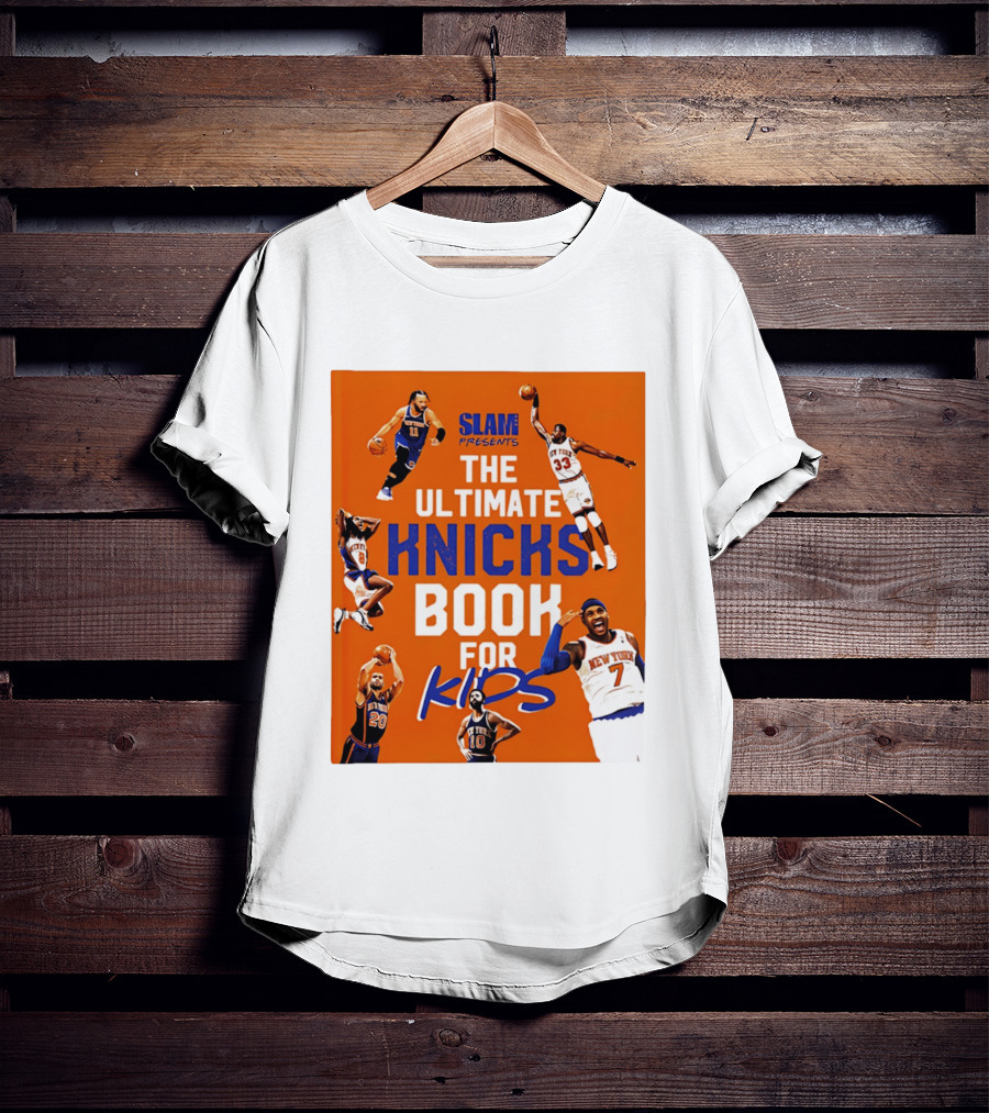 SLAM Presents The Ultimate Knicks Book For Kids T-Shirt