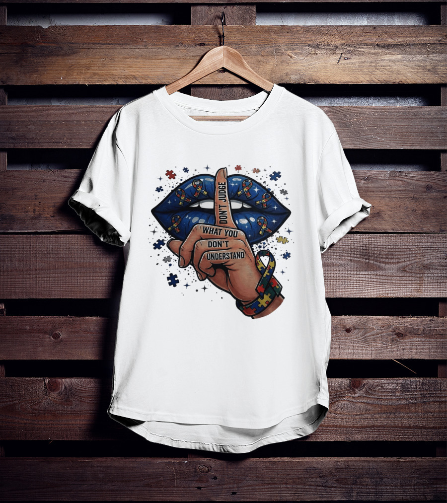 Puzzle Pieces Don't Judge What You Don't Understand Autism Awareness T-Shirt