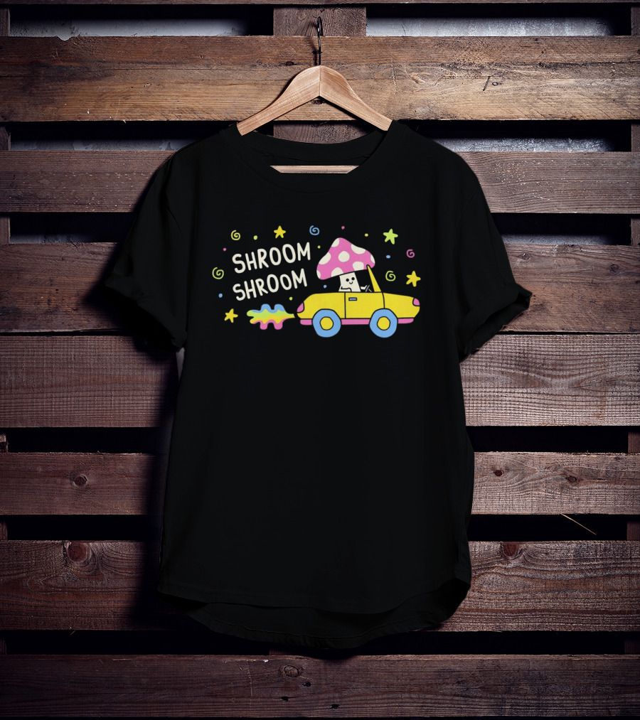 Shroom Shroom Mushroom In Convertible Psychedelic Ride T-Shirt