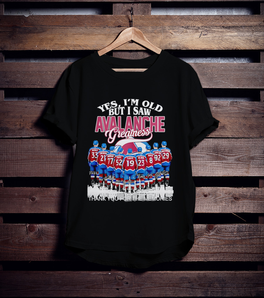 Yes I'm Old But I Saw Colorado Avalanche Greatness Patrick Forsberg Bourque Sakic MacKinnon Legends T-Shirt